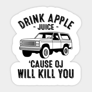 Vintage Drink Apple Juice Because OJ Will Kill You Sticker